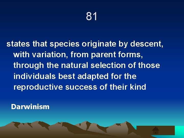 81 states that species originate by descent, with variation, from parent forms, through the