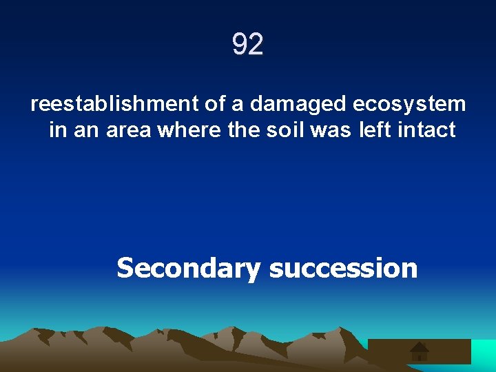 92 reestablishment of a damaged ecosystem in an area where the soil was left