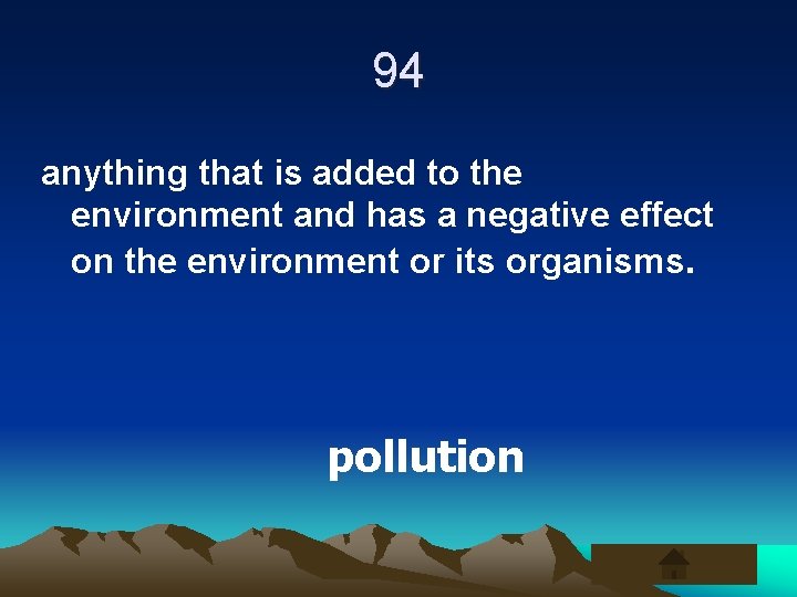 94 anything that is added to the environment and has a negative effect on