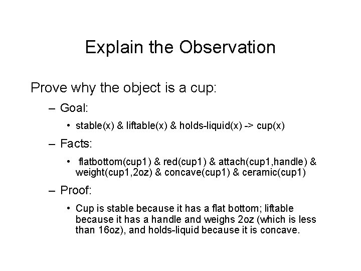 Explain the Observation Prove why the object is a cup: – Goal: • stable(x)