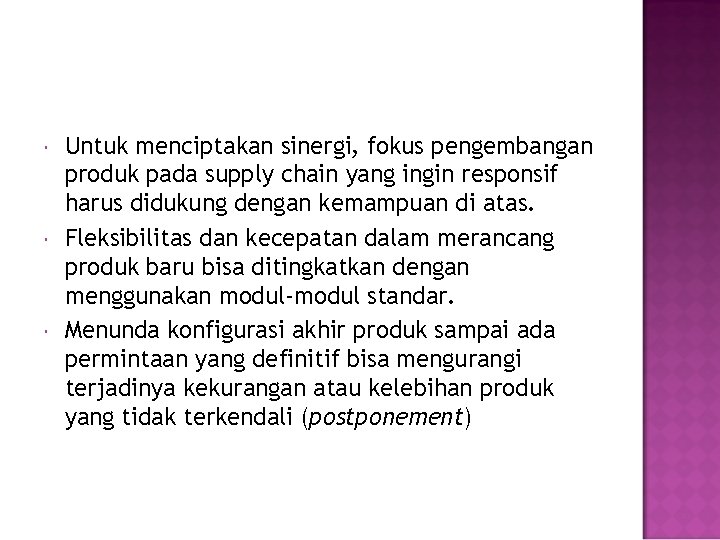  Untuk menciptakan sinergi, fokus pengembangan produk pada supply chain yang ingin responsif harus