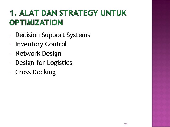 1. ALAT DAN STRATEGY UNTUK OPTIMIZATION Decision Support Systems Inventory Control Network Design for