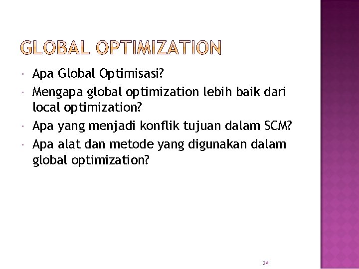  Apa Global Optimisasi? Mengapa global optimization lebih baik dari local optimization? Apa yang