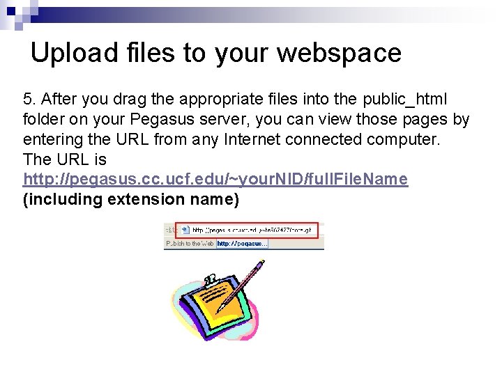 Upload files to your webspace 5. After you drag the appropriate files into the