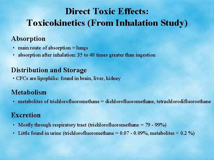 Direct Toxic Effects: Toxicokinetics (From Inhalation Study) Absorption • main route of absorption =