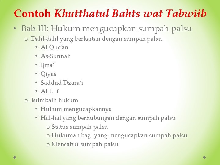 Contoh Khutthatul Bahts wat Tabwiib • Bab III: Hukum mengucapkan sumpah palsu o Dalil-dalil