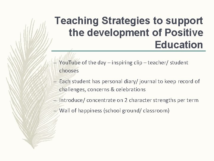 Teaching Strategies to support the development of Positive Education – You. Tube of the Teaching Strategies to support the development of Positive Education – You. Tube of the