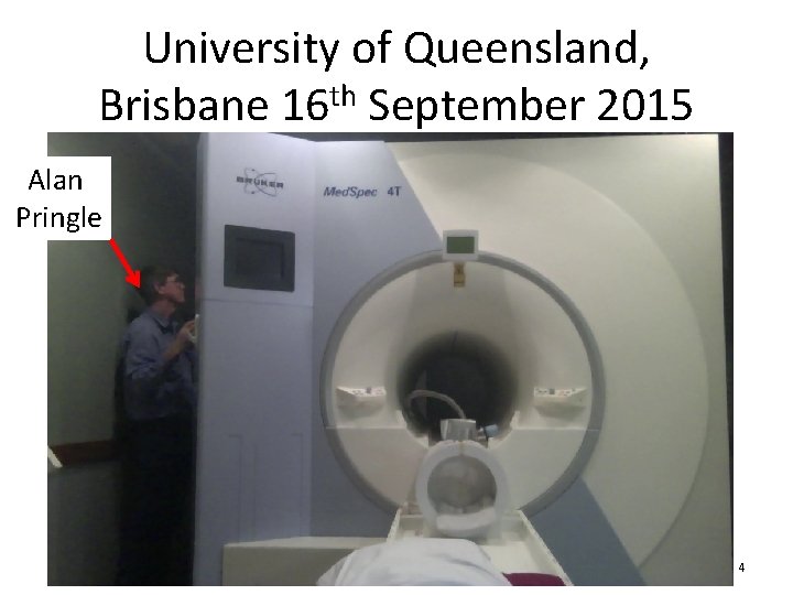 University of Queensland, Brisbane 16 th September 2015 Alan Pringle 4 