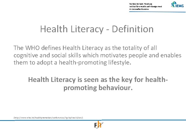 Fachhochschule Flensburg Institut für e. Health und Management im Gesundheitswesen Health Literacy ‐ Definition