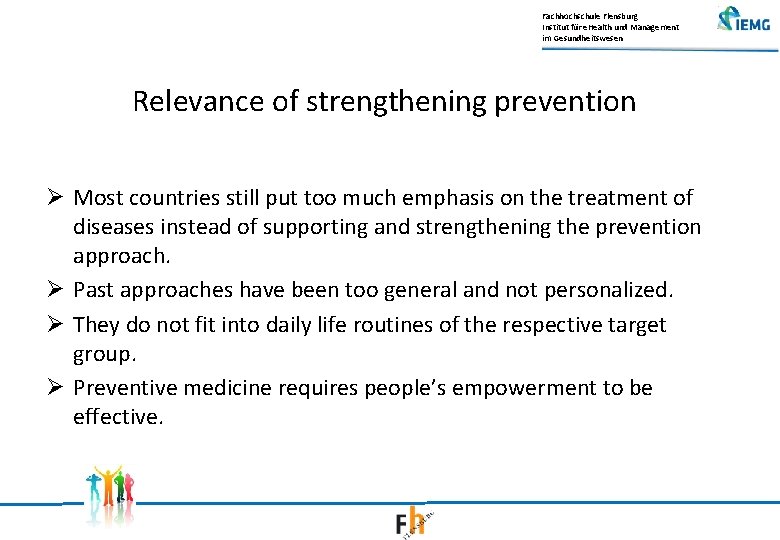 Fachhochschule Flensburg Institut für e. Health und Management im Gesundheitswesen Relevance of strengthening prevention