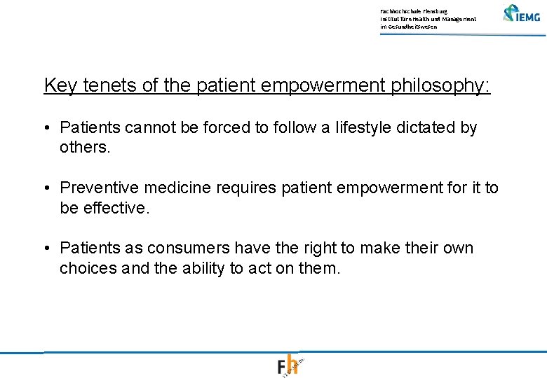 Fachhochschule Flensburg Institut für e. Health und Management im Gesundheitswesen Key tenets of the