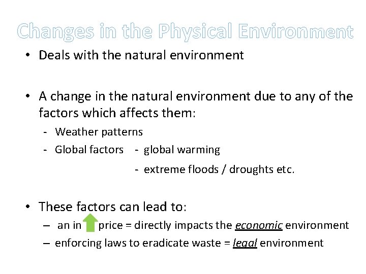 Changes in the Physical Environment • Deals with the natural environment • A change