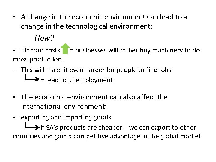  • A change in the economic environment can lead to a change in