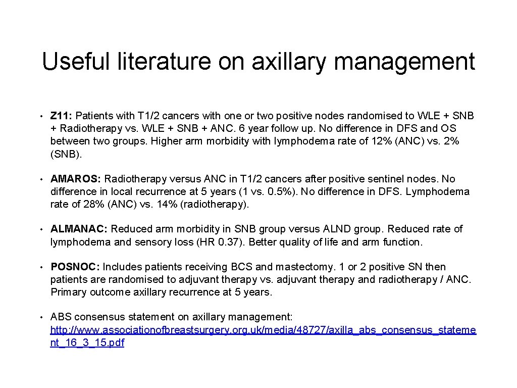 Useful literature on axillary management • Z 11: Patients with T 1/2 cancers with
