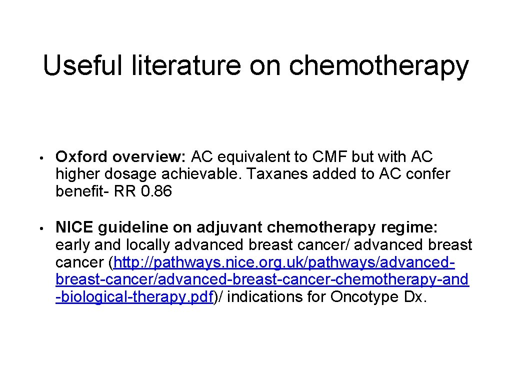 Useful literature on chemotherapy • Oxford overview: AC equivalent to CMF but with AC
