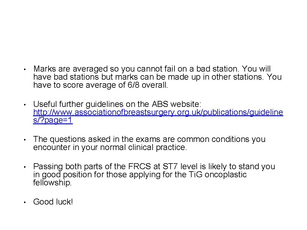  • Marks are averaged so you cannot fail on a bad station. You