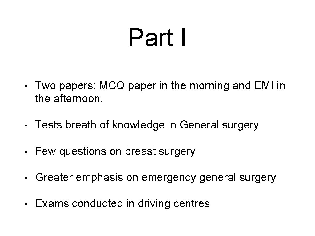 Part I • Two papers: MCQ paper in the morning and EMI in the