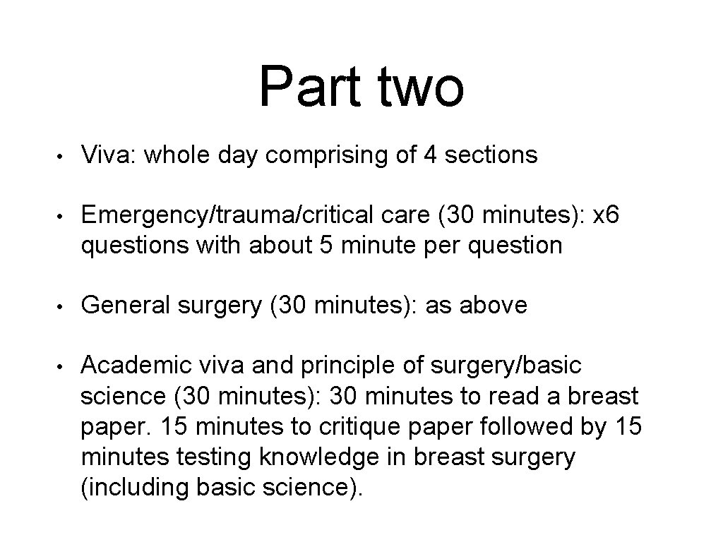 Part two • Viva: whole day comprising of 4 sections • Emergency/trauma/critical care (30