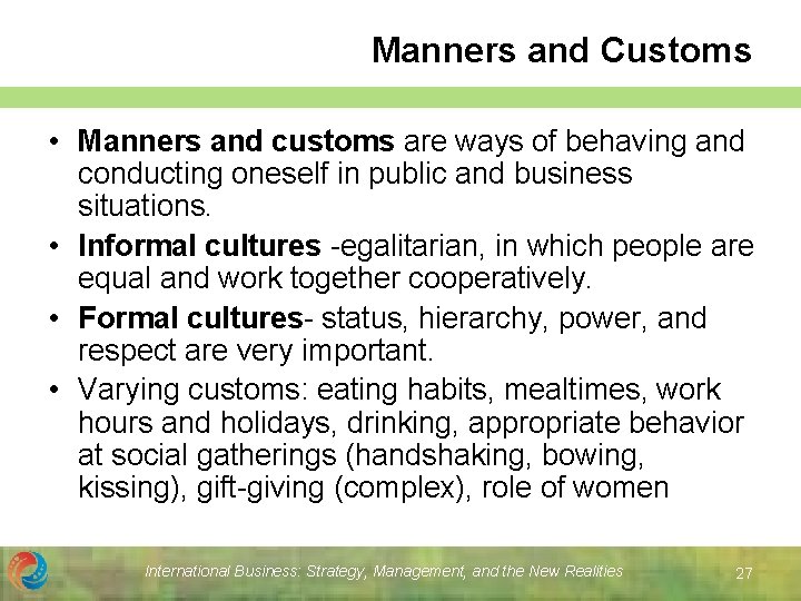 Manners and Customs • Manners and customs are ways of behaving and conducting oneself