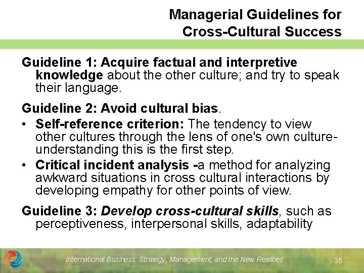 Managerial Guidelines for Cross-Cultural Success Guideline 1: Acquire factual and interpretive knowledge about the