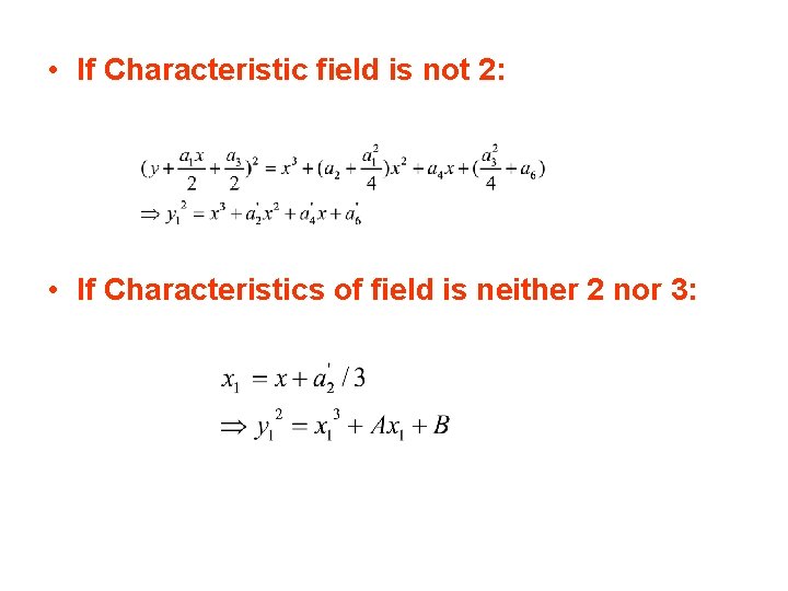  • If Characteristic field is not 2: • If Characteristics of field is