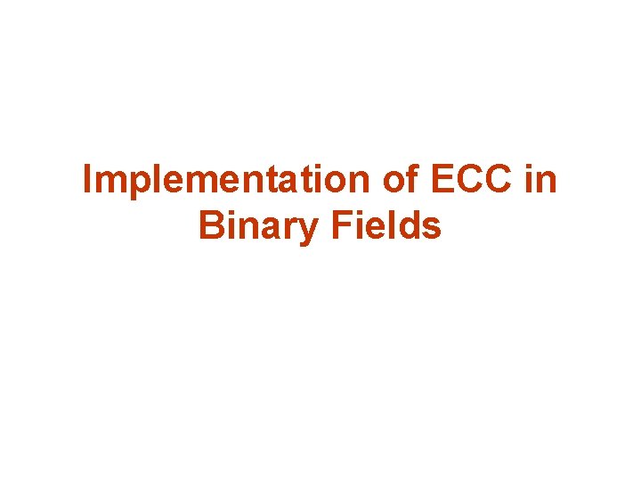 Implementation of ECC in Binary Fields 