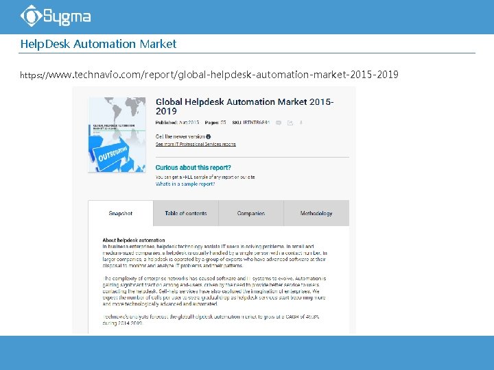 Help. Desk Automation Market https: //www. technavio. com/report/global-helpdesk-automation-market-2015 -2019 3 