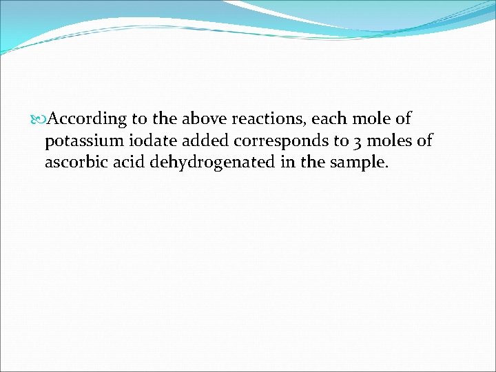  According to the above reactions, each mole of potassium iodate added corresponds to