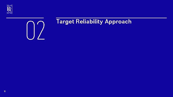 02 Rolls-Royce 12 © 2019 Rolls-Royce Export Control classification UK – not listed Target