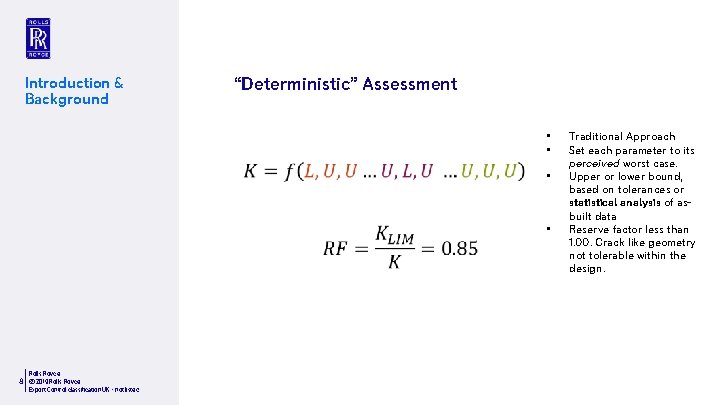 “Deterministic” Assessment Introduction & Background • • • Rolls-Royce 8 © 2019 Rolls-Royce Export