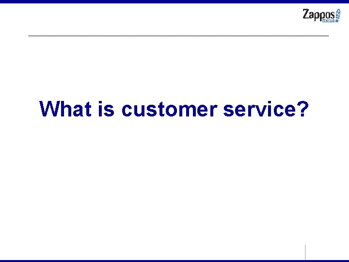 What is customer service? 