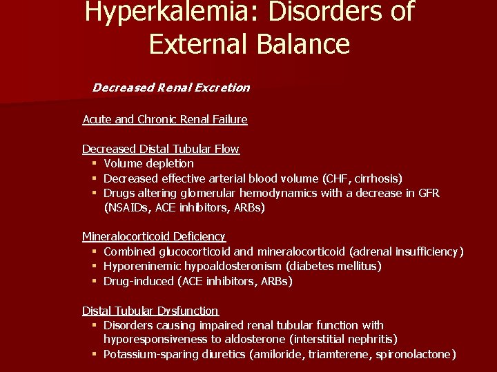 Hyperkalemia: Disorders of External Balance Decreased Renal Excretion Acute and Chronic Renal Failure Decreased