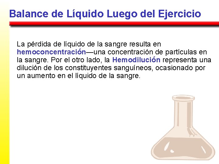 Balance de Líquido Luego del Ejercicio La pérdida de líquido de la sangre resulta