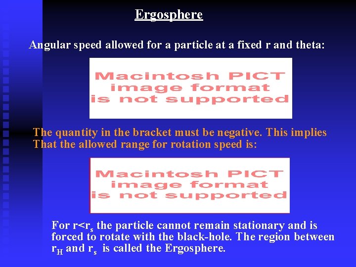 Ergosphere Angular speed allowed for a particle at a fixed r and theta: The