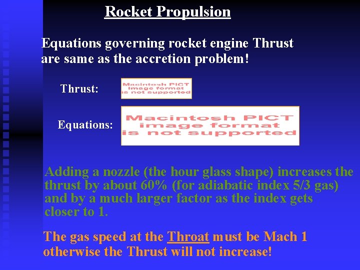 Rocket Propulsion Equations governing rocket engine Thrust are same as the accretion problem! Thrust: