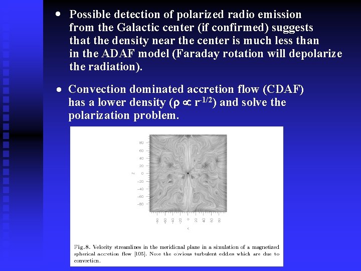  • Possible detection of polarized radio emission from the Galactic center (if confirmed)