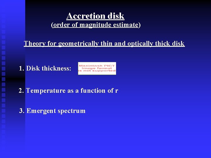 Accretion disk (order of magnitude estimate) Theory for geometrically thin and optically thick disk