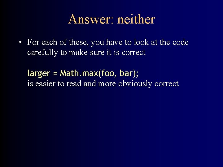 Answer: neither • For each of these, you have to look at the code