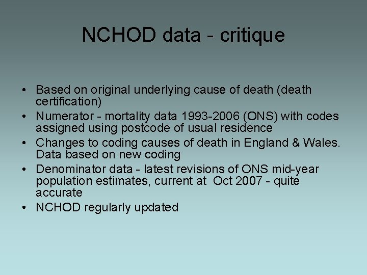 NCHOD data - critique • Based on original underlying cause of death (death certification)