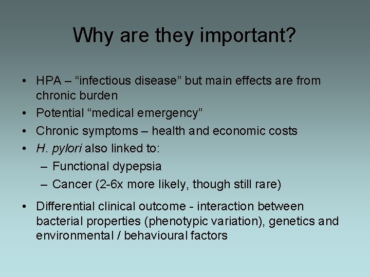 Why are they important? • HPA – “infectious disease” but main effects are from