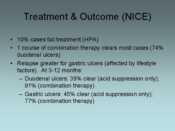 Treatment & Outcome (NICE) • 10% cases fail treatment (HPA) • 1 course of