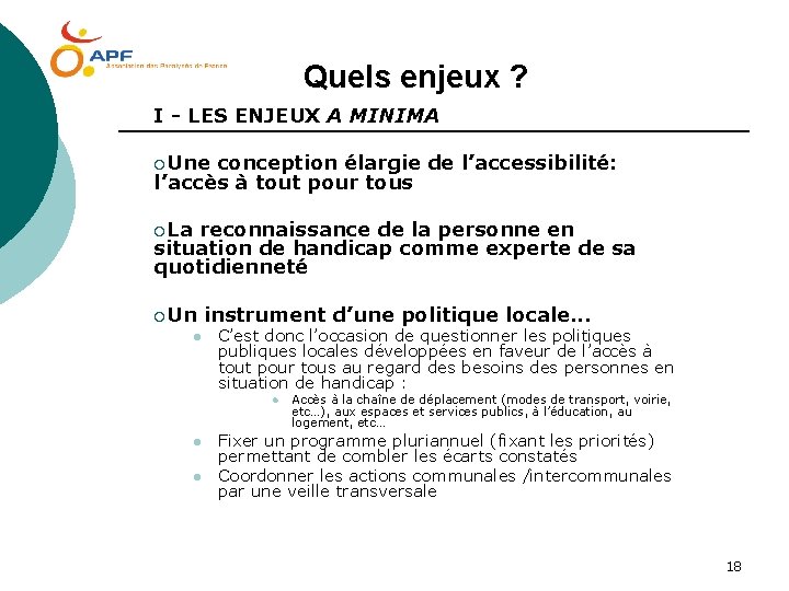  Quels enjeux ? I - LES ENJEUX A MINIMA ¡Une conception élargie de