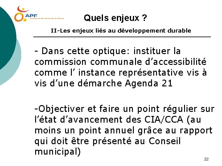  Quels enjeux ? II-Les enjeux liés au développement durable - Dans cette optique: