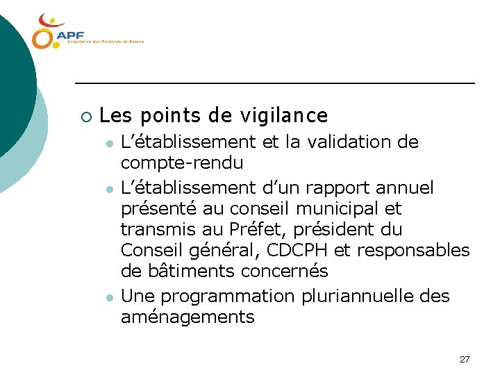 ¡ Les points de vigilance l l l L’établissement et la validation de compte-rendu