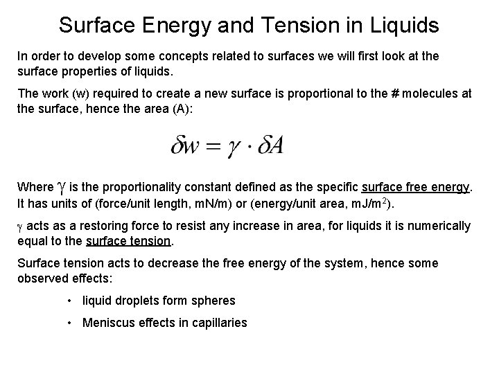 Surface Energy and Tension in Liquids In order to develop some concepts related to