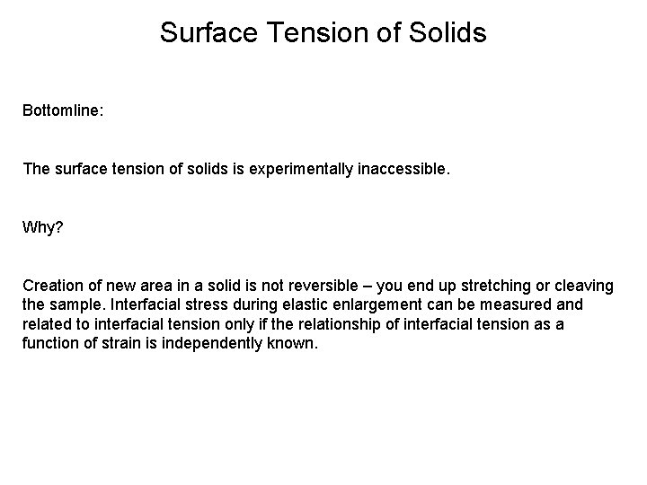 Surface Tension of Solids Bottomline: The surface tension of solids is experimentally inaccessible. Why?