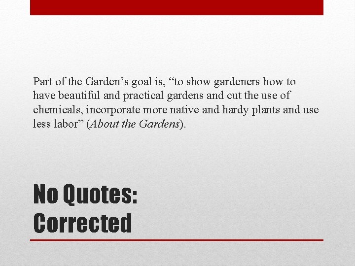 Part of the Garden’s goal is, “to show gardeners how to have beautiful and