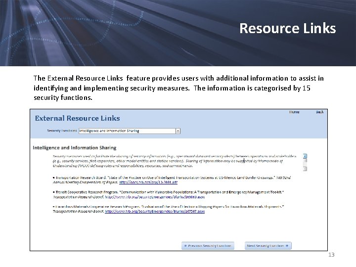 Resource Links The External Resource Links feature provides users with additional information to assist