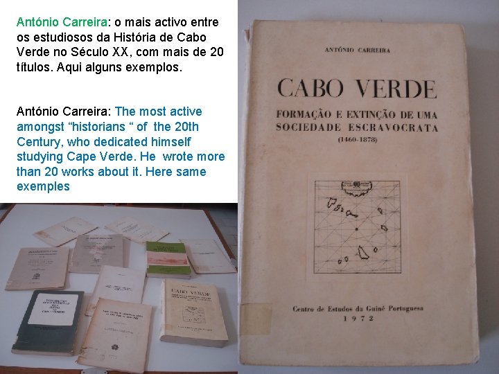 António Carreira: o mais activo entre os estudiosos da História de Cabo Verde no