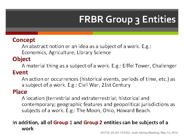 FRBR Group 3 Entities Concept An abstract notion or an idea as a subject